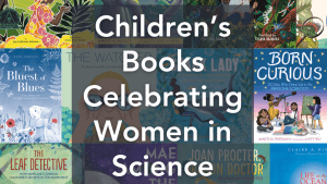 Various book covers in the background with a text box in the foreground that reads Children's Books Celebrating Women in Science