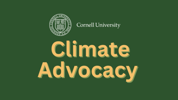 Dark green background with the Cornell University logo above bold, yellow text that says, "Climate Advocacy"