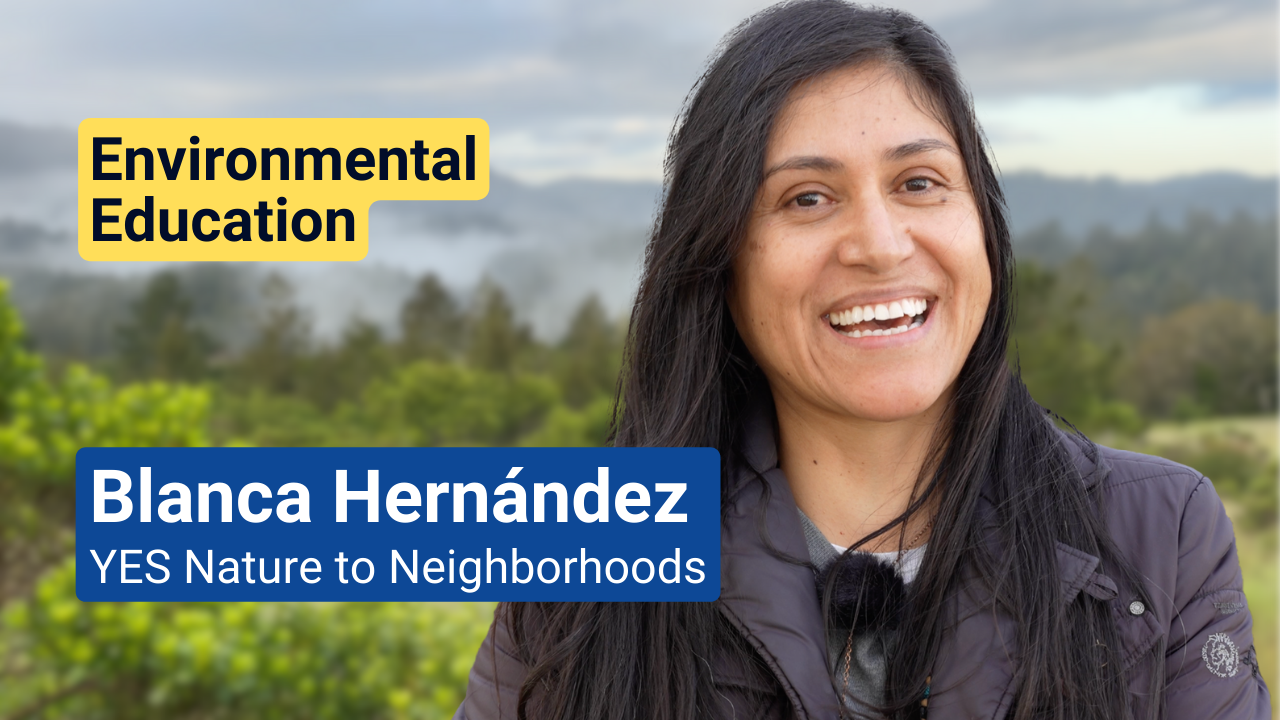 "Environmental Education, Blanca Hernández YES Nature to Neighborhoods" on image Blanca smiling in front of trees and mountains
