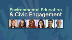 Blue background with text near the top that says, "Environmental Education and Civic Engagement." Portraits of the guest presenters are in a row under the text, starting with "Oliver Escobar. Emily Fano. Amara Ifeji. Gitanjali Paul. Taylor Ruffin. Alex Kudryavtsev"