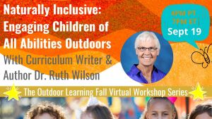  Naturally Inclusive: Engaging Children of All Abilities Outdoors