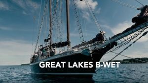 A tall ship on the Great Lakes with the text "Great Lakes B-WET"