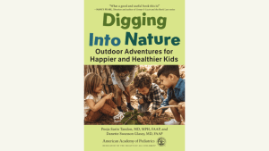 Green book cover with title, "Digging Into Nature: Outdoor Adventures for Happier and Healthier Kids." Underneath the title and subtitle is a photo of four kids by a tree.