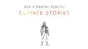 Gen Z Mental Health Climate Stories poster with a sketch of a person under the title 