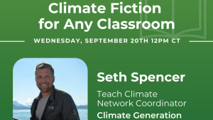 Green graphic with white text, says "Climate Fiction for Any Classroom. Presenter Seth Spencer."