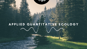Photo of a river by a forest. The words, "Applied Quantitative Ecology" in the middle and at the bottom is more text that says, "Professional Certificate." At the top is a black background circle with a white icon of a grizzly bear