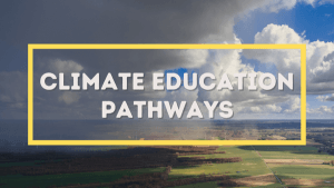 Photo overlay of a expansive field while rainy clouds travel across. Yellow border rectangle with white text in the middle that says, "Climate Education Pathways" in all caps. At the bottom of the graphic is the BSCS Science Learning white text logo.