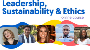 Blue border at the top with white text that says, "26 September - 5 December, 2022." Below that, white background with blue, bold text that says, "Leadership, Sustainability & Ethics."  In the middle is a row of five profile photos in front of blue, yellow, and red organic shapes. At the bottom of the graphic is the Earth Charter logo of a globe with a dove outlined in blue and on the right is blue text that says, "Register today! earthcharter.org/courses/"