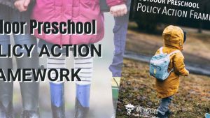 "Outdoor preschool policy action framework" background images of young children dressed in raincoats, rain boots walking outside