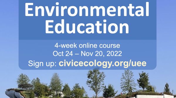 Background is a photo of a forest growing from pillars rising from a body of water. There's a light blue semi-transparent overlay on top of the photo with the white Cornell University logo at the top. Below the logo is white text that reads, "Urban Environmental Education 4-week online course Oct 24–Nov 20, 2022 Sign up: civicecology.org/uee"