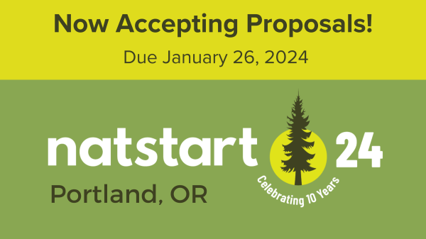 Green background graphic with dark green text that says, "Now Accepting Proposals! Due January 26, 2024." The NatStart24 logo is at the bottom and under that is dark green text that says, "Portland, OR"