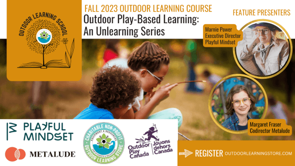 Outdoor Play-Based Learning: A Learning & Unlearning Series