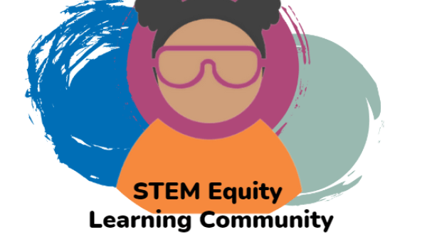 Graphic of a girl with lab goggles and text "STEM Equity Learning Community"
