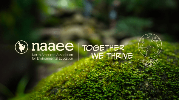 Background image is a close-up of a mossy rock with white text and illustration in the foreground that reads, "NAAEE. Together We Thrive," and an outline of a pair of hands holding a 2D outline of the world