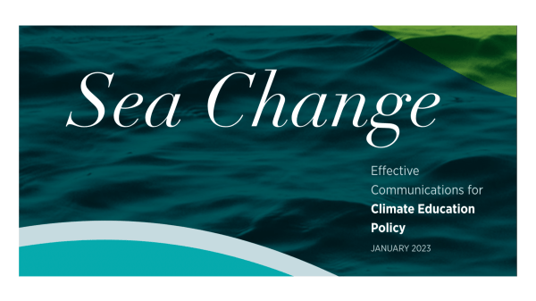 Sea Change Report: Effective Communications for Climate Education Policy