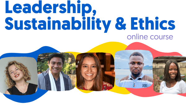 Blue border at the top with white text that says, "26 September - 5 December, 2022." Below that, white background with blue, bold text that says, "Leadership, Sustainability & Ethics."  In the middle is a row of five profile photos in front of blue, yellow, and red organic shapes. At the bottom of the graphic is the Earth Charter logo of a globe with a dove outlined in blue and on the right is blue text that says, "Register today! earthcharter.org/courses/"