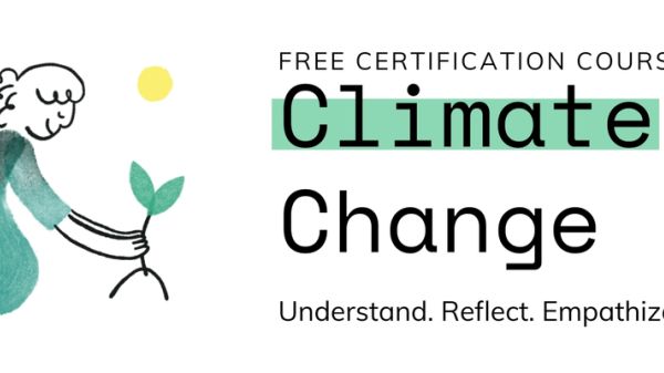 White graphic of a doodle of a person kneeling while caring for a plant. Text is Free Certification Course. Climate Change. Understand. Reflect. Empathize. Act.