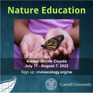 Bold lime green text at the top says, "Nature Education" and the square photo below is of a pair of open hands holding a butterfly. Under the photo is white text about the course that is included in the body of the post. At the bottom of the graphic, are the Civic Ecology Lab and Cornell University logos