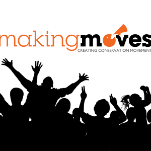 Silhouette of people cheering with title of the course, "Making Moves. Creating conservation movements."