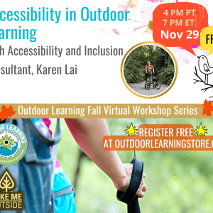 Colorful graphic split in half with blue text at the top that reads, "Accessibility in Outdoor Learning with Accessibility and Inclusion COnsultant, Karen Lai." The bottom half of the graphic is a close-up photo of an arm holding onto a walking stick